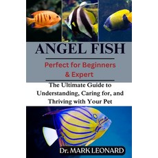 (영문도서)Angel Fish: The Ultimate Guide to Understanding Caring for and Thriving with Y... Paperback, Independently Published, English, 9798269469331