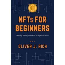 (영문도서) NFTs for Beginners: Making Money with Non-Fungible Tokens Paperback, Independently Published, English, 9798494272799