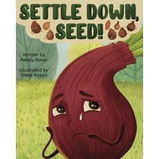 (영문도서) Settle Down Seed! Paperback, Ashley Baker, English, 9781088163191