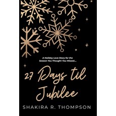 (영문도서)27 Days Til Jubilee: A Holiday Love Story for the Season You Thought You Missed... Paperback, Love Story 365, LLC, English, 9798989368938