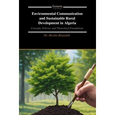 (영문도서)Environmental Communication and Sustainable Rural Development in Algeria: Concep... Paperback, Bayshop (Generis Publishing), English, 9798899662508