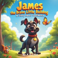 용감한 작은 불독 제임스: 자신감에 관한 이야기 동물 모험 아카데미, 기본
