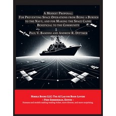 (영문도서) A Modest Proposal: For Preventing Space Operations from Being a Burden to The Navy ... Paperback, Nimble Books, English, 9781608882649