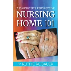 Nursing Home 101: A Daughter's Perspective Paperback, Warren Publishing, Inc, English, 9781736171493