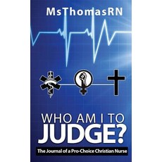 Who am I to Judge?: The Journal of a Pro-Choice Christian Paperback, Hov Publishing