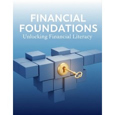 (영문도서)Financial Foundations: Unlocking Financial Literacy Paperback, Independently Published, English, 9798243463256