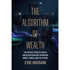 (英文圖書)The Algorithm of Wealth: The Untold Story of How AI and Blockchain Are Reshaping... 平裝版, Independently Published, 英文