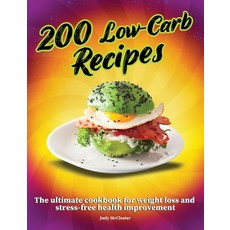 (영문도서) 200 Low-Carb Recipes: The Ultimate Cookbook for Weight Loss and Stress-Free Health Improvement Hardcover, Judy McCloster, English, 9781803302560