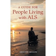 (영문도서)A Guide for People Living with ALS Hardcover, Loose Cannon Publishing, English, 9781968987053
