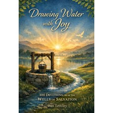 (영문도서)Drawing Water with Joy: 100 Devotions from the Wells of Salvation Paperback, Independently Published, English, 9798243720076