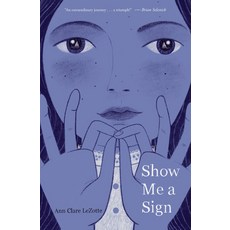 Show Me a Sign:, Scholastic Press, English, 9781338255812