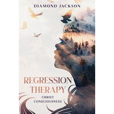 (영문도서)Regression Therapy Christ Consciousness Paperback, Independently Published, English, 9798241088222