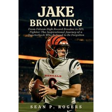 (英文圖書)Jake Browning: From Folsom High Record Breaker to NFL Fighter: The Inspirational... 平裝版, Independently Published, English