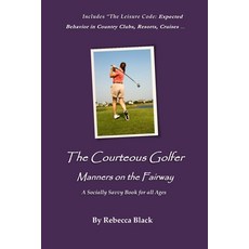 (영문도서)The Courteous Golfer: Manners on the Fairway Paperback, Independently Published, English, 9798273805682