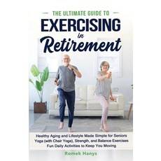 (영문도서)The Ultimate Guide to Exercising in Retirement Paperback, Romek Books, English, 9781991423030