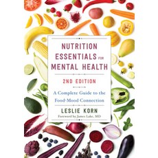 (영문도서)Nutrition Essentials for Mental Health: A Complete Guide to the Food-Mood Connec... Hardcover, W. W. Norton & Company, English, 9781324053842 W. W. Norton & Company, English, 9781324053842