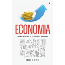 (영문도서) Economia: The Broad Field of Economics Revealed Hardcover, Notion Press, English, 9798896101000