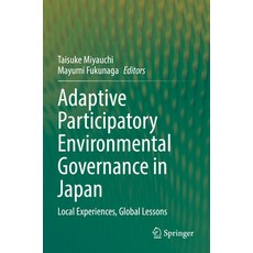 (영문도서) Adaptive Participatory Environmental Governance in Japan: Local Experiences Global Lessons Paperback, Springer, English, 9789811625114