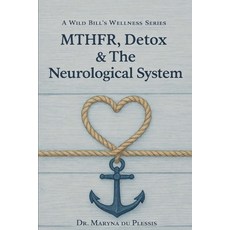 (영문도서)Mthfr Detox & the Neurological System: A Guide for Parkinson's MS Neuropathy... Paperback, Independently Published, English, 9798244232172