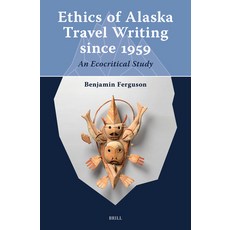 (英文圖書)Ethics of Alaska Travel Writing Since 1959: An Ecocritical Study 精裝版, Brill, 英文