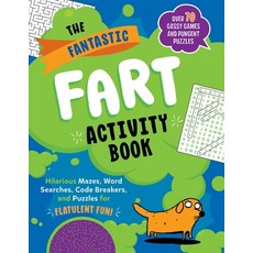 (영문도서) The Fantastic Fart Activity Book: Hilarious Mazes Word Searches and Puzzles for Flatulent F... Paperback