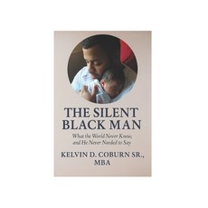 (英文圖書)The Silent Black Man: What the World Never Knew and He Never Needed to Say 平裝版, Kc Community Consultants, LLC, 英文