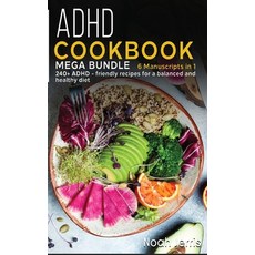 ADHD Cookbook: MEGA BUNDLE - 6 Manuscripts in 1 - 240+ ADHD friendly recipes to improve your health Hardcover, Basic Publishing, English, 9781664027084