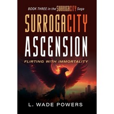 (영문도서)SurrogaCity Ascension: Flirting with Immortality Hardcover, Luminare Press, English, 9798886799675
