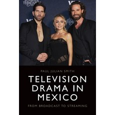 (外文書)Television Drama in Mexico: From Broadcast to Streaming Hardcover, Edinburgh University Press, English