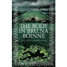(영문도서) The Body in Brú na Bóinne: and other ghostly tales Paperback, Park Press, English, 9781737991786