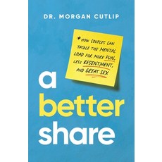 (영문도서)A Better Share: How Couples Can Tackle the Mental Load for More Fun Less Resent... Paperback, Thomas Nelson, English, 9781400239726