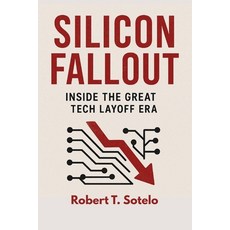 (英文圖書)Silicon Fallout: Inside the Great Tech Layoff Era 平裝版, Independently Published, 英文