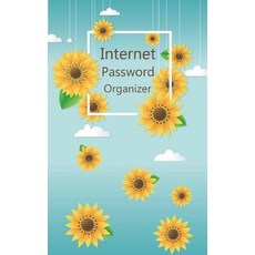 (영문도서) Internet Password Organizer: Never Forget A Password Again! Yellow Flower On Blue Background ... Paperback, Createspace Independent Pub..., English, 9781720417187