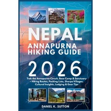 (英文圖書)Nepal Annapurna Hiking Guide 2026: Trek the Annapurna Circuit Base Camp & Sanct... 平裝版, Independently Published, English