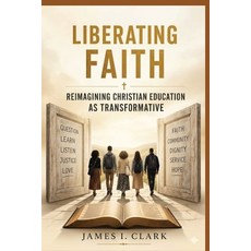 (英文圖書)Liberating Faith: Reimagining Christian Education as Transformative 平裝版, Seymour Press, 英文
