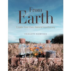 (영문도서) From Earth: Create Your Own Natural Apothecary Hardcover, Rockpool Publishing, English, 9781925946253
