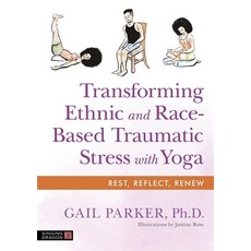 Transforming Ethnic and Race-Based Traumatic Stress with Yoga Paperback, Singing Dragon, English, 9781787757530