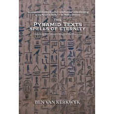(英文圖書)The Pyramid Texts Spells of Eternity 平裝版, Ben Van Kerkwyk, 英文