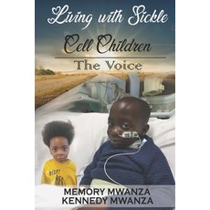 (영문도서) Living with Sickle Cell Children: The Voice Paperback, Independently Published, English, 9798356840548