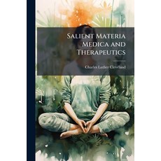 (영문도서)Salient Materia Medica and Therapeutics Paperback, Hutson Street Press, English, 9781023905626