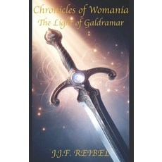 (영문도서) Chronicles of Womania: The Light of Galdramar Paperback, Independently Published, English, 9798326216809
