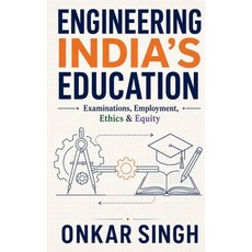 (영문도서)Engineering India's Education: Examinations Employment Ethics & Equity Paperback, English, 9798904791759