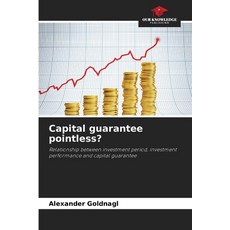(영문도서)Capital guarantee pointless? Paperback, Our Knowledge Publishing, English, 9786202329385