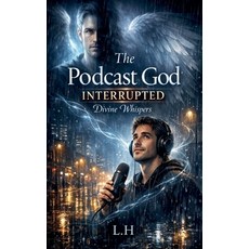 (英文圖書)The Podcast God Interrupted: Divine Whispers 平裝版, Hamza Laaouamri, 英文