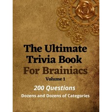 The Ultimate Trivia Book For Brainiacs: 200 Questions - Dozens And Dozens Of Categories Paperback, Independently Published