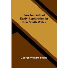 (영문도서)Two Journals of Early Exploration in New South Wales Paperback, Alpha Edition, English, 9789374599013 Alpha Edition, English, 9789374599013
