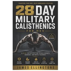 (영문도서)28 Day Military Calisthenics for Men: Build Strength Endurance Mobility and M... Paperback, Independently Published, English, 9798199814485 Independently Published, English, 9798199814485