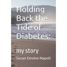 (영문도서)Holding Back the Tide of Diabetes: my story Paperback, Independently Published, English, 9798279496723