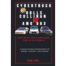 (영문도서) Cybertruck vs. Rolls Cullinan vs. Amg G63: The Race That Shocked the Auto World... Paperback, Independently Published, English, 9798310471047