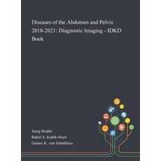 Diseases of the Abdomen and Pelvis 2018-2021: Diagnostic Imaging - IDKD Book Hardcover, Saint Philip Street Press, English, 9781013269356